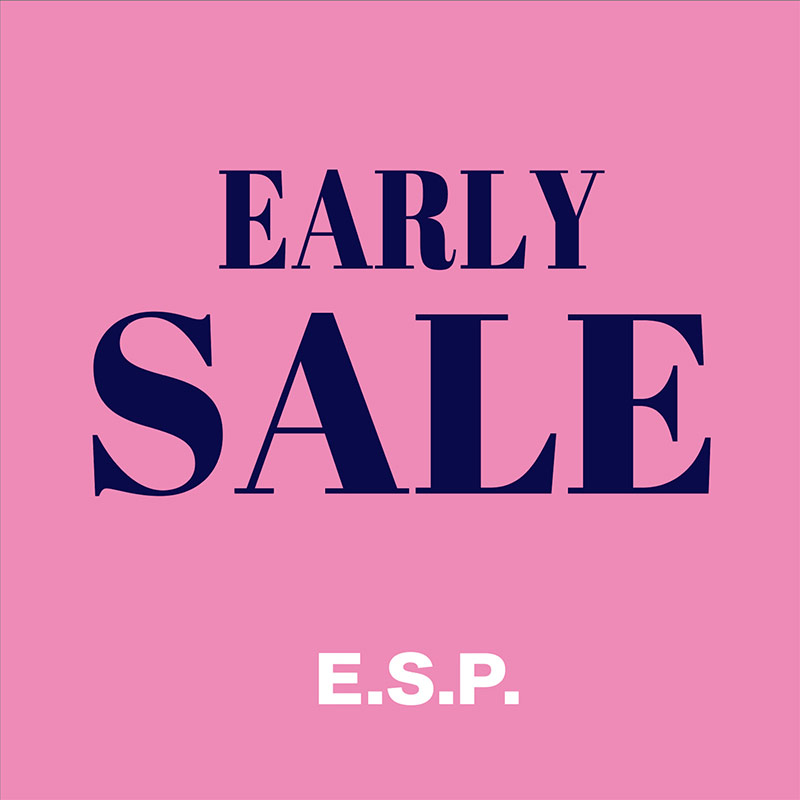 EARLY SALE