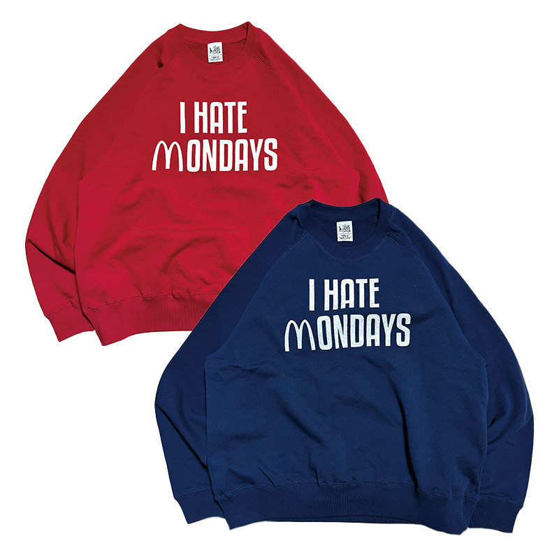 ROUGH SKETCH CLOTHING(ラフスケッチクロージング)/ I HATE MONDAYS RAGLAN SWEAT -2.COLOR-