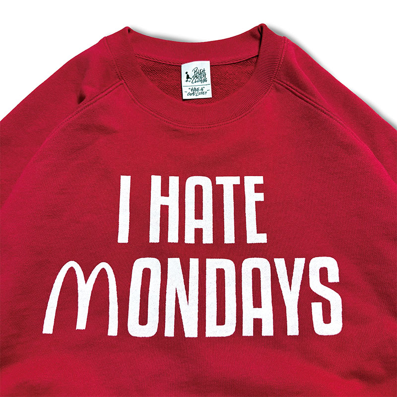 ROUGH SKETCH CLOTHING(ラフスケッチクロージング)/ I HATE MONDAYS RAGLAN SWEAT -2.COLOR-