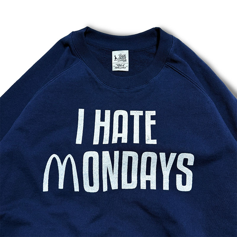 ROUGH SKETCH CLOTHING(ラフスケッチクロージング)/ I HATE MONDAYS RAGLAN SWEAT -2.COLOR-