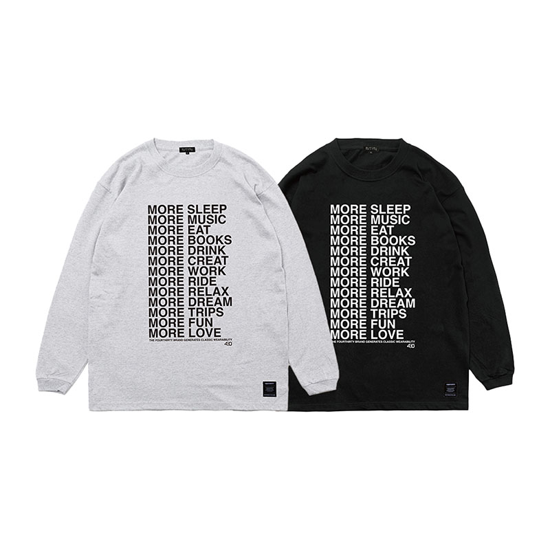 430(フォーサーティー)/ “MORE…” L/S TEE -2.COLOR-